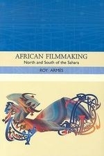 African Filmmaking: North and South of t