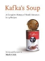 Kafka's Soup: A Complete History of Worl