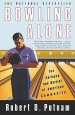 Bowling Alone: The Collapse and Revival 