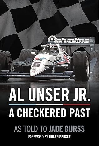 Al Unser Jr: A Checkered Past Hardcover – 1 October 2021