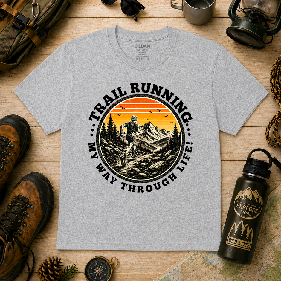 "Trail Running My Way Through Life T-Shirt!" Outdoor's Adventure - Large