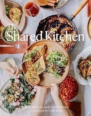 0481-5062744 · THE SHARED KITCHEN: Beautiful Meals Made From the Basics By Clare Scrine. C