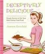 Deceptively Delicious: Simple Secrets to