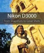 Nikon D3000: From Snapshots to Great Sho