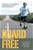 BoardFree: The Story of an Incredible Skateboard Journey Across Australia