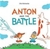 Anton and the Battle