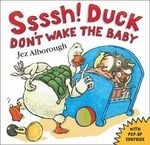 Ssssh! Duck Don't Wake the Baby