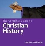 The Compact Guide to Christian History