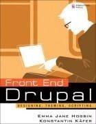 Front End Drupal: Designing, Theming, Sc