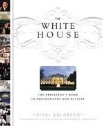 The White House: The President's Home in
