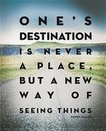 One's Destination Is Never a Place, But 