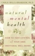Natural Mental Health: How to Take Contr