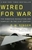 Wired for War: The Robotics Revolution & Conflict in the 21st Century