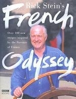 Rick Stein's French Odyssey: Over 100 Ne