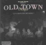 Slowpain Presents Old Town Mafia