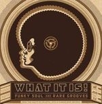 What It Is Funky Soul and Rare Groove