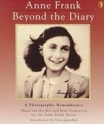 Anne Frank Beyond the Diary: A Photograp