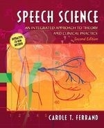 Speech Science: An Integrated Approach t