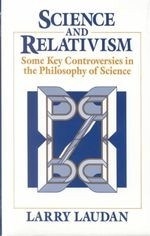 Science and Relativism: Some Key Controv