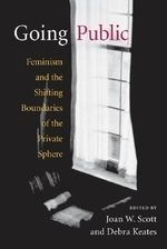 Going Public: Feminism and the Shifting 