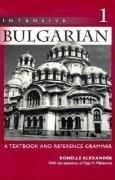 Intensive Bulgarian: A Textbook and Refe