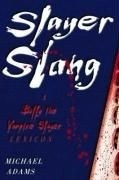 Slayer Slang: A Buffy the Vampire Slayer