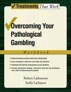 Overcoming Your Pathological Gambling: W