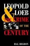 Leopold and Loeb: The Crime of the Centu