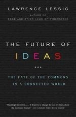 The Future of Ideas: The Fate of the Com