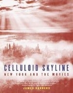 Celluloid Skyline: New York and the Movi