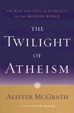 The Twilight of Atheism