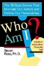 Who Am I?: 16 Basic Desires That Motivat