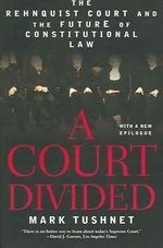 A Court Divided: The Rehnquist Court & t
