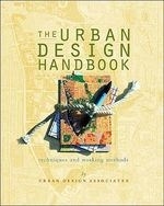 The Urban Design Handbook: Techniques & 
