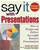Say It with Presentations, Second Edition, Revised & Expanded