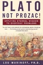 Plato, Not Prozac!: Applying Eternal Wis