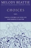 Choices: Taking Control of Your Life and