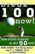 Break 100 Now: From Hacker to Golfer in 