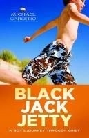 Black Jack Jetty: A Boy's Journey Throug
