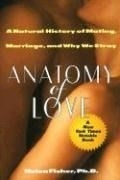 Anatomy of Love: A Natural History of Ma