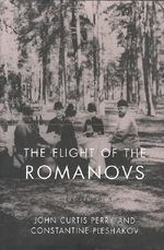 The Flight of the Romanovs a Family Saga