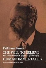 The Will to Believe & Human Immortality
