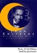 John Coltrane: His Life & Music