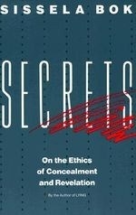 Secrets: On the Ethics of Concealment an