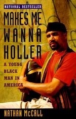 Makes Me Wanna Holler: A Young Black Man