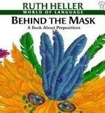 Behind the Mask: A Book about Prepositio