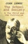 The School and Society & the Child and t