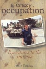 A Crazy Occupation: Eyewitness to the In