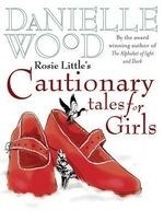 Rosie Little's Cautionary Tales for Girl