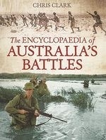 The Encyclopaedia of Australia's Battles